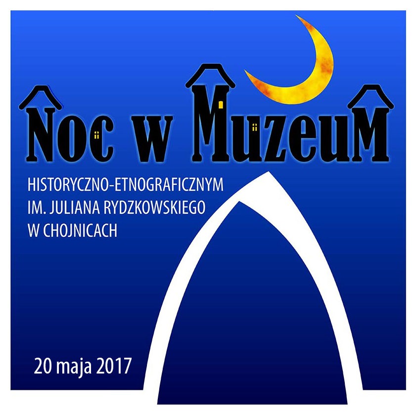 Noc Muzeów w Chojnicach - 20 maja 2017
